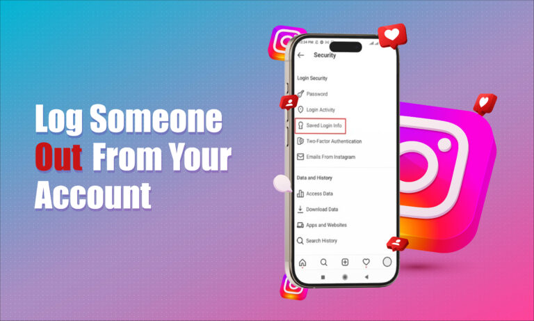 How To Log Someone Out Of Your Instagram Account