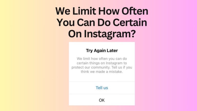 We Limit How Often You Can Do Certain Things on Instagram