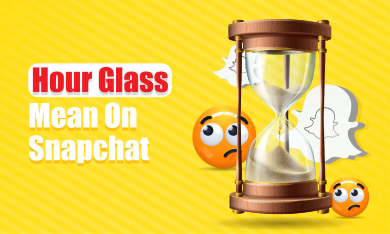 hour glass mean on snapchat