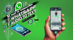 AI Tools To Transcribe WhatsApp Audio To Text