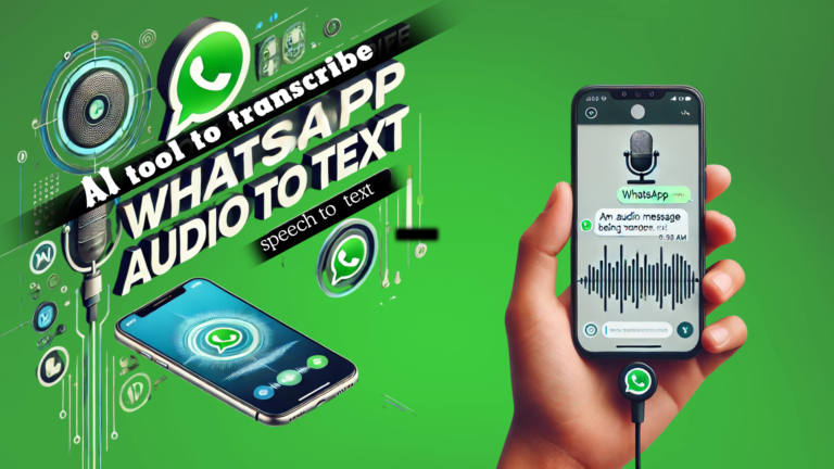 AI Tools To Transcribe WhatsApp Audio To Text