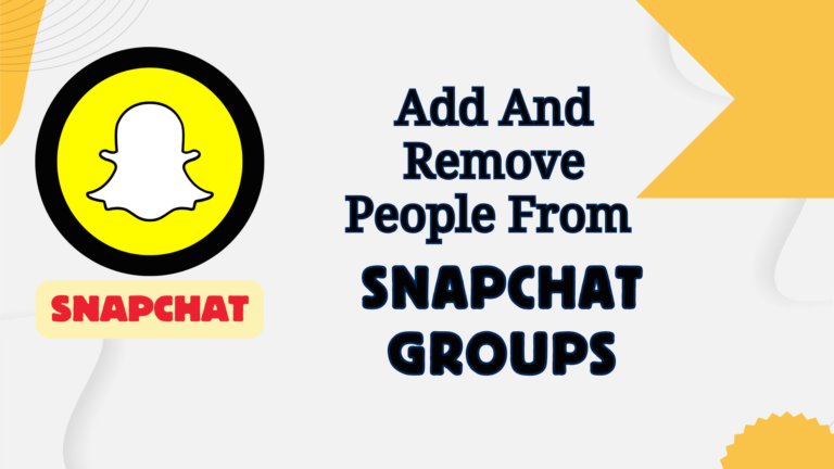 Add And Remove People From Snapchat Groups