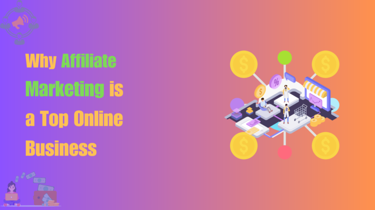 Why Affiliate Marketing is a Top Online Business