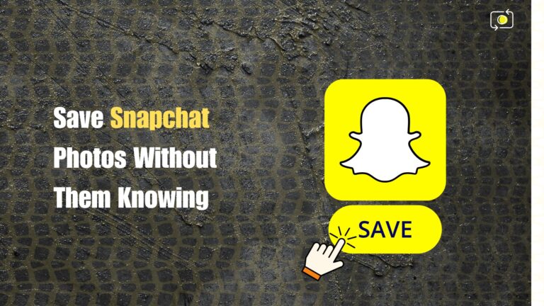 How to Save Snapchat Photos Without Them Knowing
