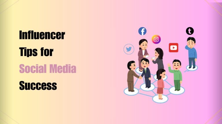Influencer Tips for Social Media Success