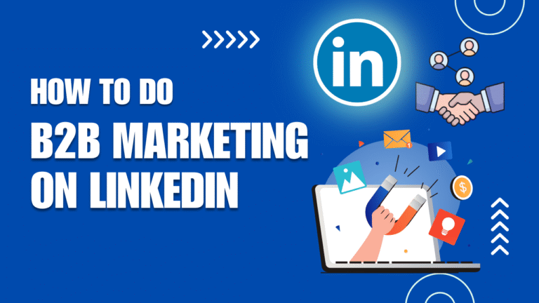 How to do B2B marketing on LinkedIn in 2026 – strategies for lead generation and business growth.