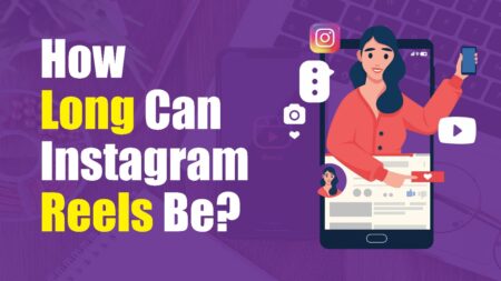 How Long Can Instagram Reels Be in 2026?