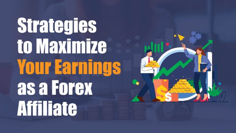 Strategies to Maximize Your Earnings as a Forex Affiliate in 2026