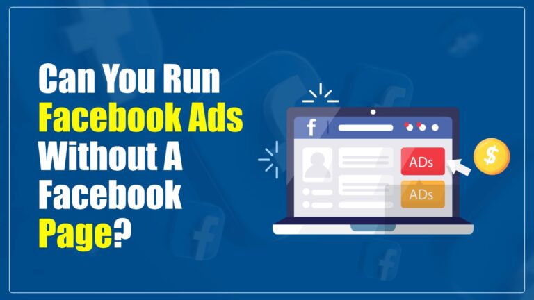 Can You Run Facebook Ads Without a Facebook Page