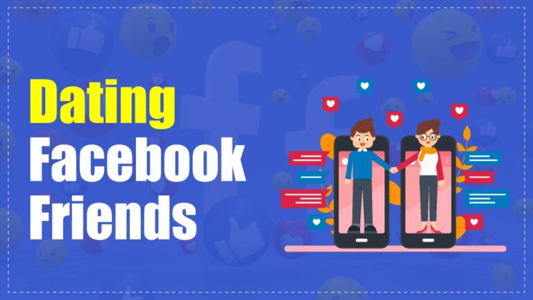 Dating Facebook Friends: Tips for Building Real Connections Dating Facebook Friends