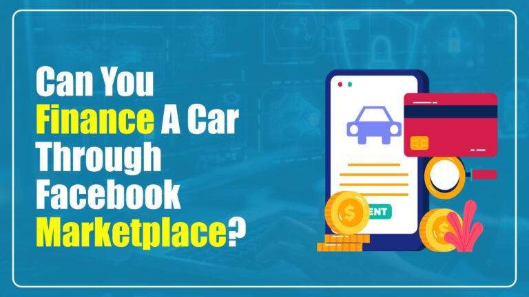 Can You Finance a Car Through Facebook Marketplace? can you finance a car on facebook marketplace