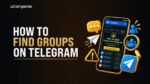 How To Find Groups On Telegram: A Complete Guide